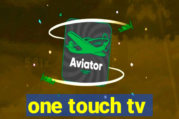 one touch tv